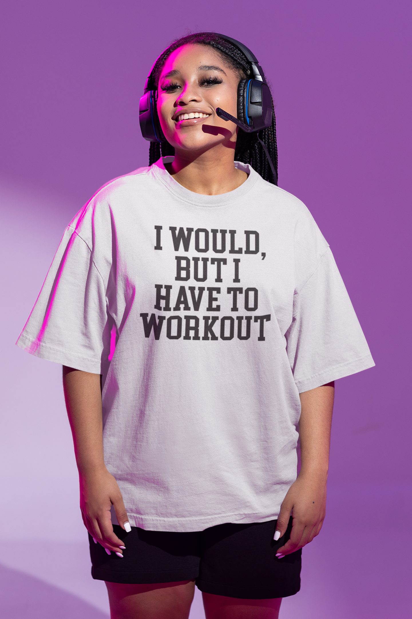 I WOULD BUT I HAVE TO WORKOUT Oversized T-shirt