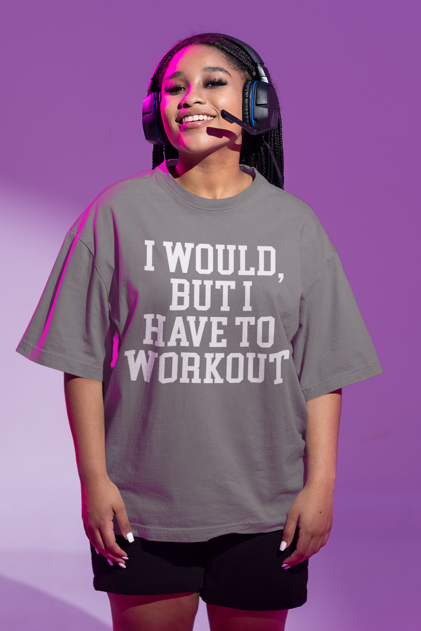 I WOULD BUT I HAVE TO WORKOUT Oversized T-shirt
